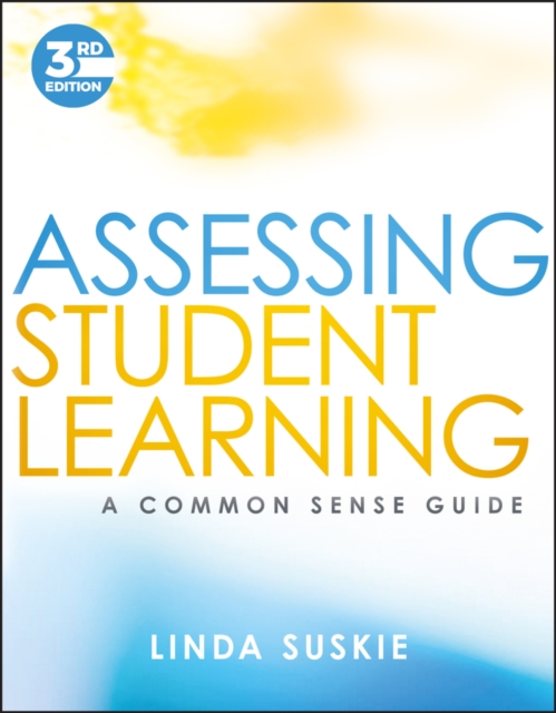 Assessing Student Learning : A Common Sense Guide, Paperback / softback Book
