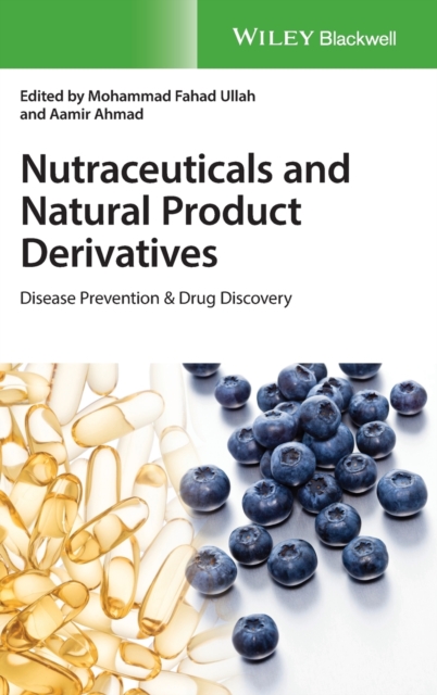 Nutraceuticals and Natural Product Derivatives : Disease Prevention & Drug Discovery, Hardback Book