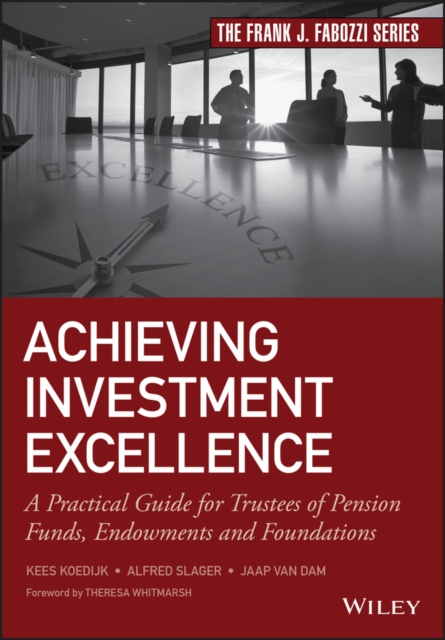 Achieving Investment Excellence : A Practical Guide for Trustees of Pension Funds, Endowments and Foundations, EPUB eBook