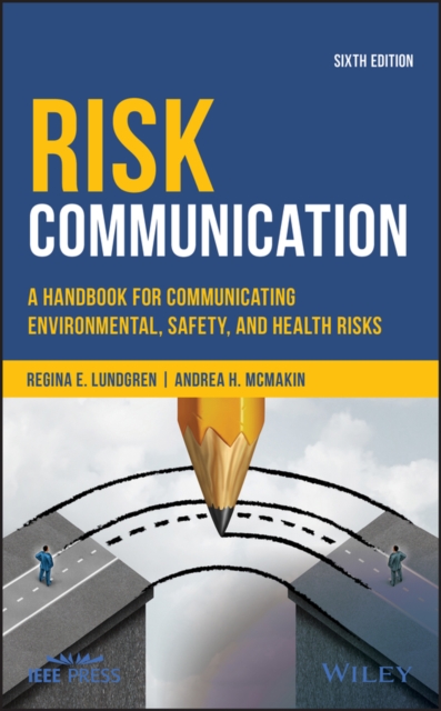 Risk Communication : A Handbook for Communicating Environmental, Safety, and Health Risks, PDF eBook