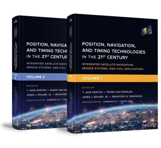Position, Navigation, and Timing Technologies in the 21st Century -Integrated Satellite Navigation,  Sensor Systems, and Civil Applications, Hardback Book