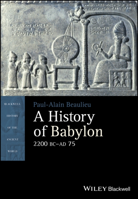 A History of Babylon, 2200 BC - AD 75, EPUB eBook