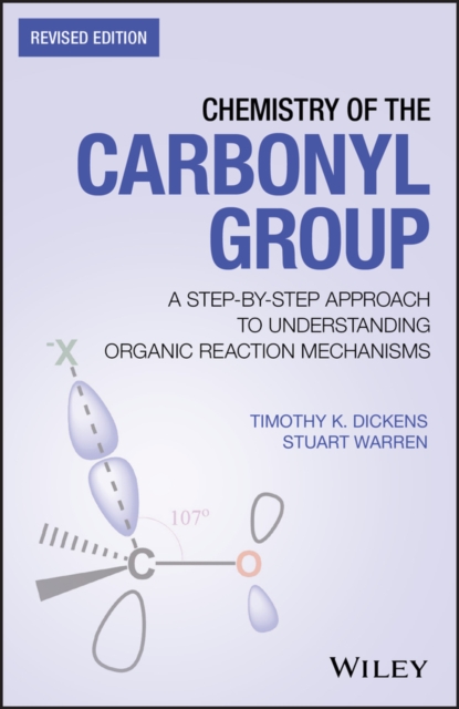 Chemistry of the Carbonyl Group : A Step-by-Step Approach to Understanding Organic Reaction Mechanisms, Paperback / softback Book