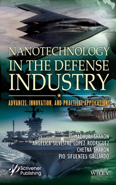 Nanotechnology in the Defense Industry : Advances, Innovation, and Practical Applications, Hardback Book