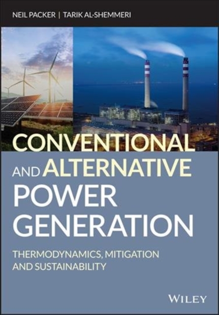 Conventional and Alternative Power Generation : Thermodynamics, Mitigation and Sustainability, Hardback Book