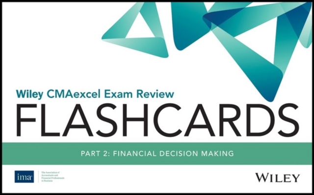 Wiley CMAexcel Exam Review 2018 Flashcards : Part 2 , Financial Decision Making, Paperback / softback Book