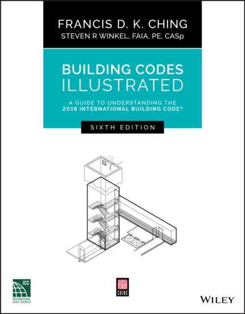 Building Codes Illustrated : A Guide to Understanding the 2018 International Building Code, Paperback / softback Book
