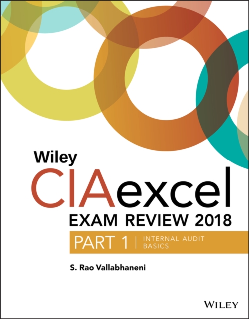 Wiley CIAexcel Exam Review 2018, Part 1 : Internal Audit Basics, Paperback / softback Book