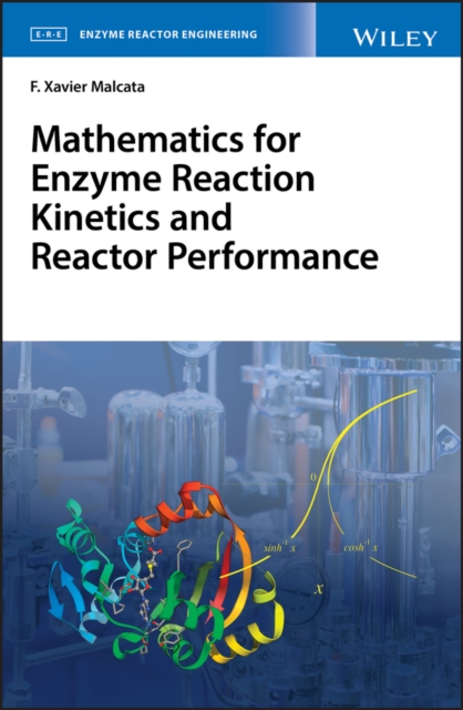 Mathematics for Enzyme Reaction Kinetics and Reactor Performance, PDF eBook