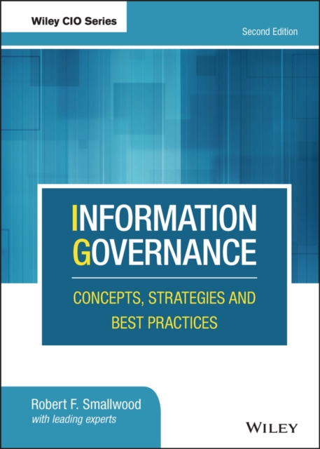 Information Governance : Concepts, Strategies and Best Practices, Hardback Book