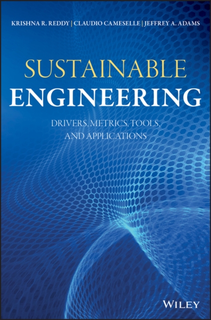 Sustainable Engineering : Drivers, Metrics, Tools, and Applications, EPUB eBook