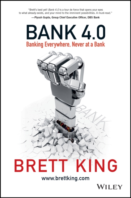 Bank 4.0 : Banking Everywhere, Never at a Bank, PDF eBook
