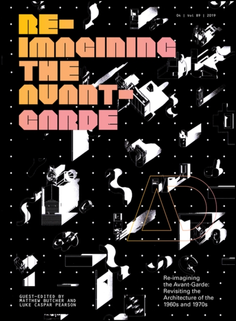 Re-Imagining the Avant-Garde : Revisiting the Architecture of the 1960s and 1970s, Paperback / softback Book
