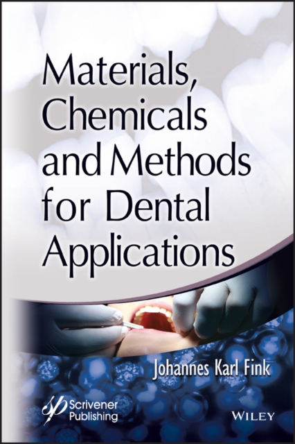 Materials, Chemicals and Methods for Dental Applications, Hardback Book