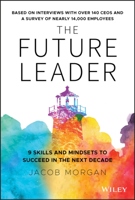 The Future Leader : 9 Skills and Mindsets to Succeed in the Next Decade, PDF eBook