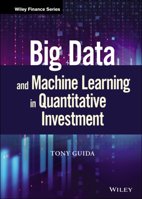 Big Data and Machine Learning in Quantitative Investment, Hardback Book