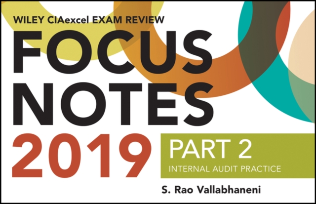 Wiley CIAexcel Exam Review 2019 + Test Bank + Focus Notes: Part 2, Practice of Internal Auditing Set, Paperback Book