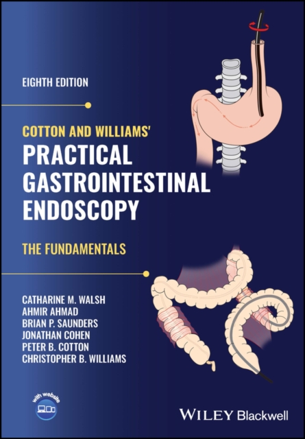 Cotton and Williams' Practical Gastrointestinal Endoscopy : The Fundamentals, EPUB eBook