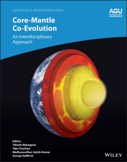 Core-Mantle Co-Evolution : An Interdisciplinary Approach, Hardback Book