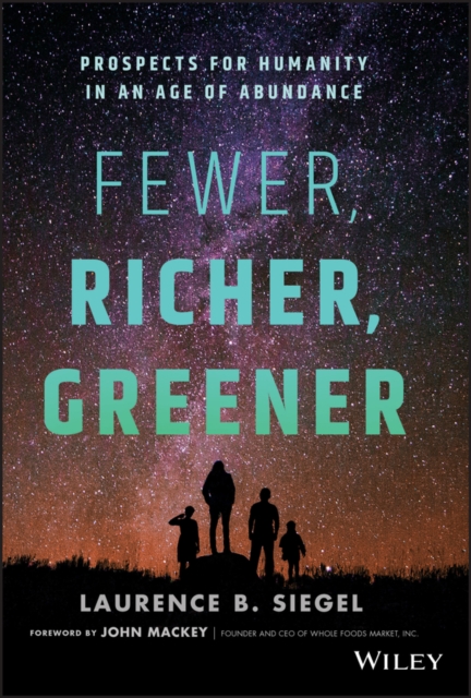 Fewer, Richer, Greener : Prospects for Humanity in an Age of Abundance, PDF eBook