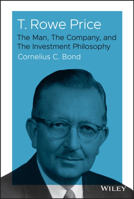 T. Rowe Price : The Man, The Company, and The Investment Philosophy, PDF eBook