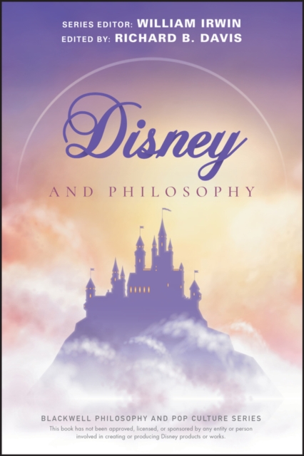 Disney and Philosophy : Truth, Trust, and a Little Bit of Pixie Dust, PDF eBook