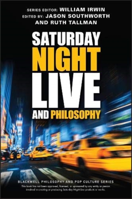Saturday Night Live and Philosophy : Deep Thoughts Through the Decades, Paperback / softback Book