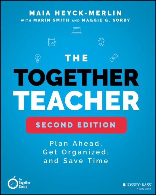 The Together Teacher : Plan Ahead, Get Organized, and Save Time!, Paperback / softback Book