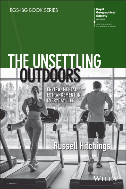 The Unsettling Outdoors : Environmental Estrangement in Everyday Life, Paperback / softback Book