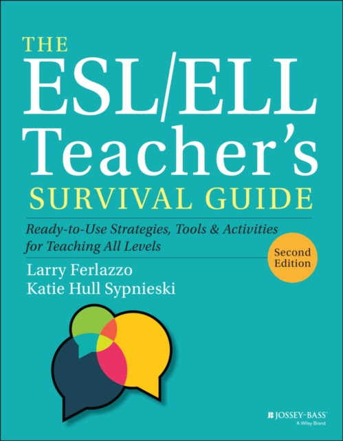 The ESL/ELL Teacher's Survival Guide : Ready-to-Use Strategies, Tools, and Activities for Teaching All Levels, Paperback / softback Book