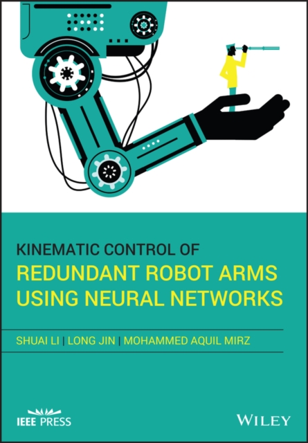 Kinematic Control of Redundant Robot Arms Using Neural Networks, Hardback Book