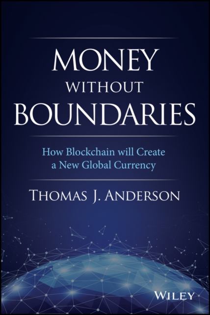 Money Without Boundaries : How Blockchain Will Facilitate the Denationalization of Money, Hardback Book