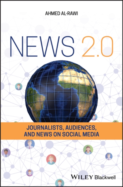 News 2.0 : Journalists, Audiences and News on Social Media, EPUB eBook