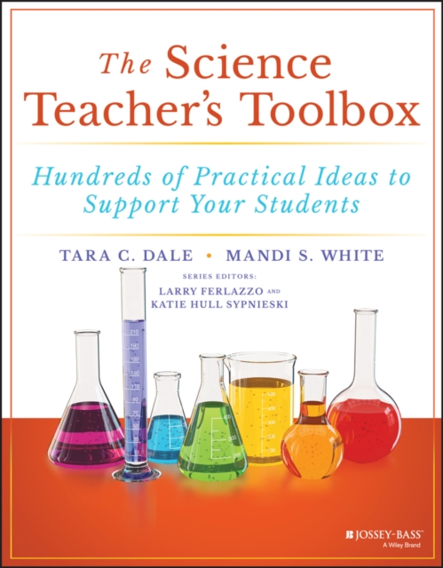 The Science Teacher's Toolbox : Hundreds of Practical Ideas to Support Your Students, Paperback / softback Book