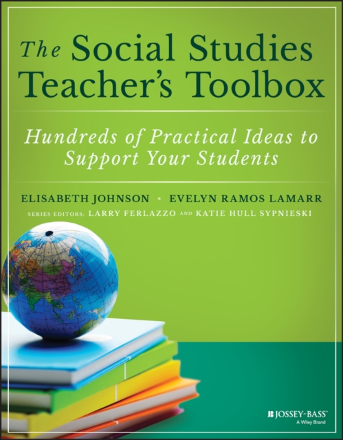 The Social Studies Teacher's Toolbox : Hundreds of Practical Ideas to Support Your Students, Paperback / softback Book
