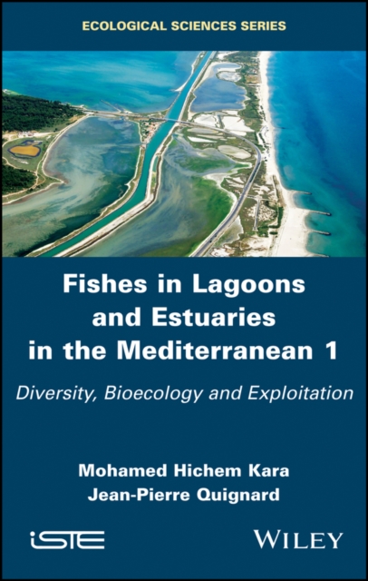 Fishes in Lagoons and Estuaries in the Mediterranean 1 : Diversity, Bioecology and Exploitation, PDF eBook
