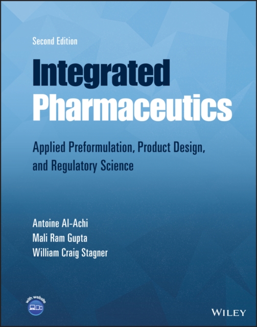 Integrated Pharmaceutics : Applied Preformulation, Product Design, and Regulatory Science, PDF eBook