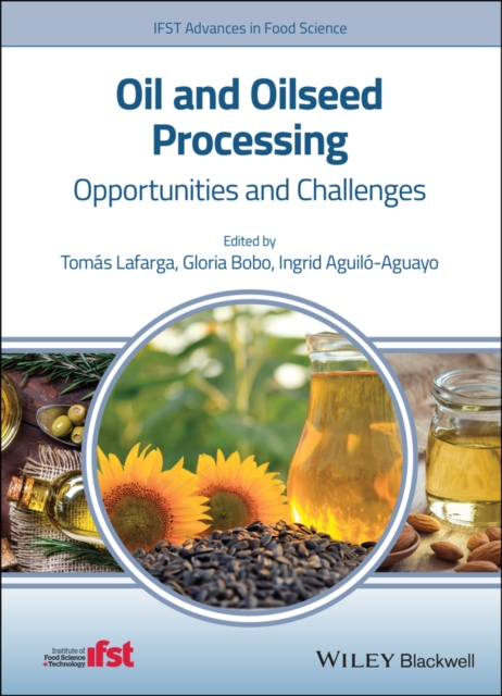 Oil and Oilseed Processing : Opportunities and Challenges, Hardback Book