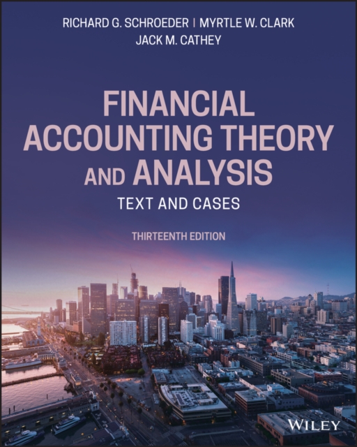 Financial Accounting Theory and Analysis: Text and  Cases, 13th Edition, Paperback / softback Book
