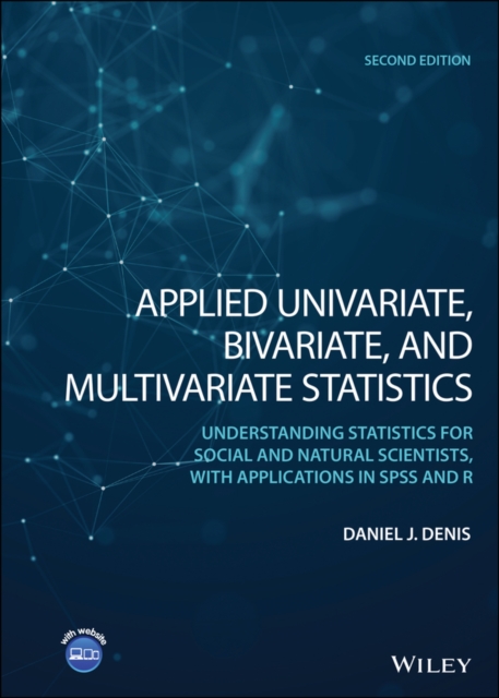 Applied Univariate, Bivariate, and Multivariate Statistics : Understanding Statistics for Social and Natural Scientists, With Applications in SPSS and R, PDF eBook