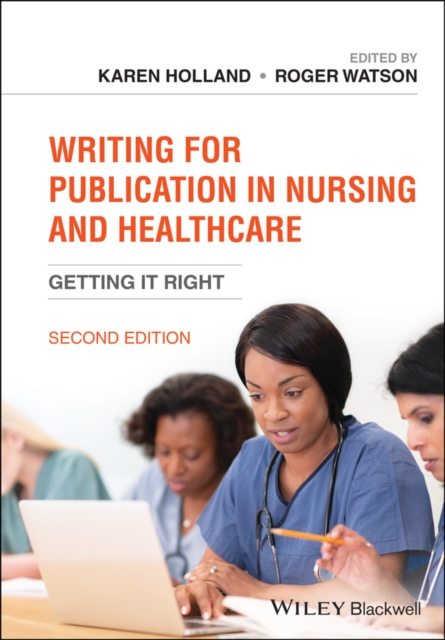 Writing for Publication in Nursing and Healthcare : Getting it Right, PDF eBook
