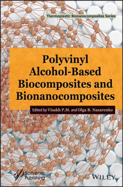 Polyvinyl Alcohol-Based Biocomposites and Bionanocomposites, Hardback Book