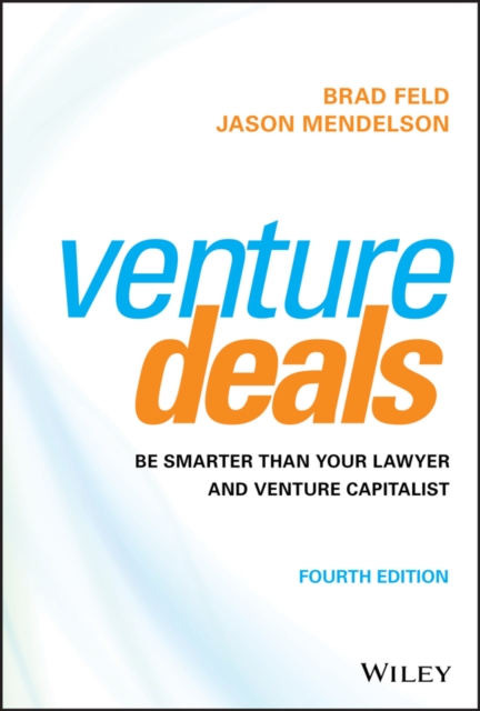 Venture Deals : Be Smarter Than Your Lawyer and Venture Capitalist, EPUB eBook