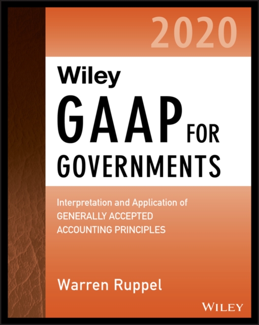 Wiley GAAP for Governments 2020 : Interpretation and Application of Generally Accepted Accounting Principles for State and Local Governments, PDF eBook