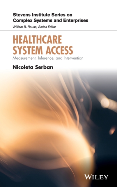 Healthcare System Access : Measurement, Inference, and Intervention, Hardback Book