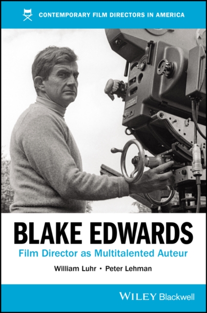 Blake Edwards : Film Director as Multitalented Auteur, PDF eBook