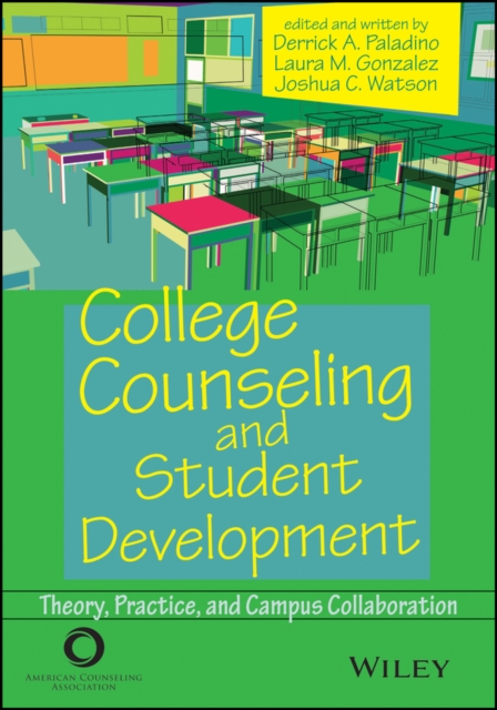College Counseling and Student Development : Theory, Practice, and Campus Collaboration, PDF eBook