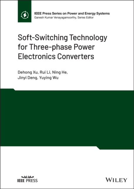 Soft-Switching Technology for Three-phase Power Electronics Converters, Hardback Book