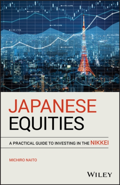 Japanese Equities : A Practical Guide to Investing in the Nikkei, PDF eBook