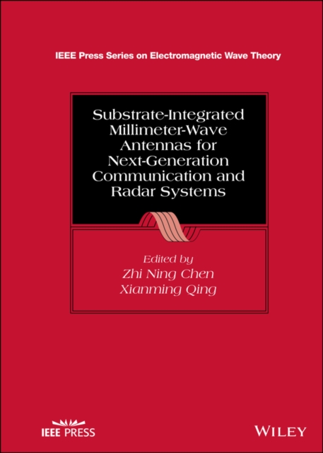 Substrate-Integrated Millimeter-Wave Antennas for Next-Generation Communication and Radar Systems, Hardback Book